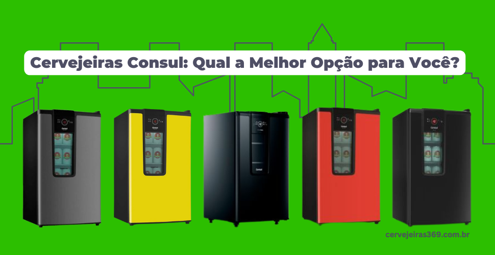 Cervejeiras consul 5 melhores modelos consul czd12at, cze12be, cze12ae, czd12av, czd12ay parte da frente das cervejeiras.